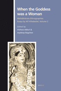 When the Goddess was a Woman: Mahabharata Ethnographies - Essays by Alf Hiltebeitel, volume 2