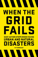 When the Grid Fails: Easy Action Steps When Facing Urban and Natural Disasters