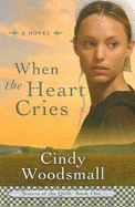 When the Heart Cries - Woodsmall, Cindy