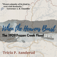 When the Heavens Burst: The 1939 Frozen Creek Flood