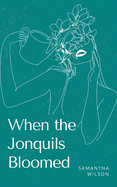 When the Jonquils Bloomed