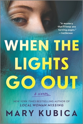 When the Lights Go Out: A Thrilling Suspense Novel from the Author of Local Woman Missing - Kubica, Mary