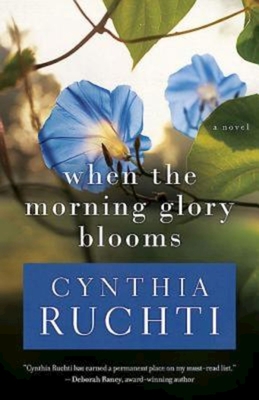 When the Morning Glory Blooms - Ruchti, Cynthia