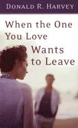 When the One You Love Wants to Leave