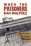 When the Prisoners Ran Walpole: A True Story in the Movement for Prison Abolition