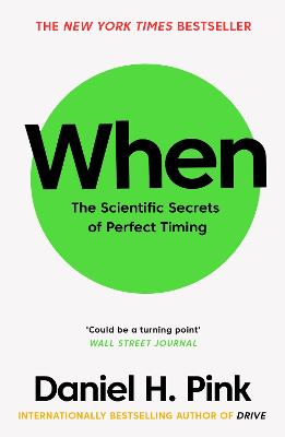 When: The Scientific Secrets of Perfect Timing - Pink, Daniel H.