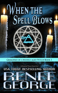 When the Spell Blows: A Paranormal Women's Fiction Novel