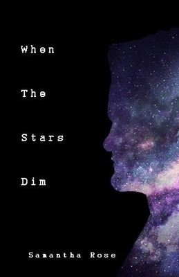 When The Stars Dim - Rose, Samantha