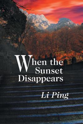 When the Sunset Disappears - Ping, Li