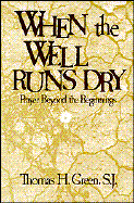 When the Well Runs Dry - Green, Thomas H, S.J.