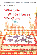 When the White House Was Ours