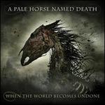 When the World Becomes Undone [LP]