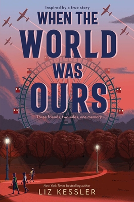 When the World Was Ours - Kessler, Liz