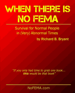 When There Is No Fema: Survival for Normal People in (Very) Abnormal Times