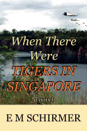 When There Were Tigers in Singapore