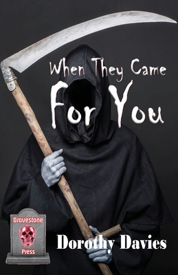 When They Came For You: A Horror Anthology from Gravestone Press - Davies, Dorothy