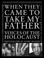 When They Came to Take My Father: Voices of the Holocaust