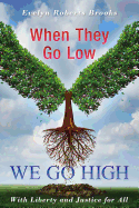 When They Go Low We Go High: How to Raise Your Vibration to Manifest What You Want
