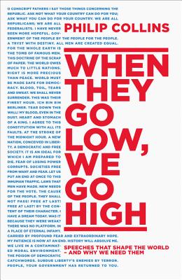 When They Go Low, We Go High: Speeches That Shape the World - and Why We Need Them - Collins, Philip