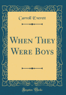When They Were Boys (Classic Reprint)