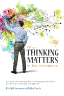 When Thinking Matters in the Workplace: How Executives and Leaders of Knowledge Work Teams Can Innovate with Case Management