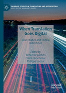 When Translation Goes Digital: Case Studies and Critical Reflections