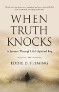 When Truth Knocks: A Journey Through Life's Spiritual Fog