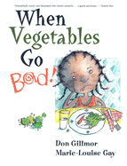 When Vegetables Go Bad