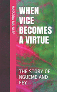 When Vice Becomes a Virtue: The Story of Ngueme and Fey