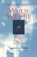 When We Die: A Unique, Authentic Account