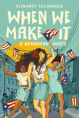 When We Make It: A Nuyorican Novel - Velasquez, Elisabet