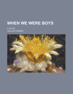 When We Were Boys; A Novel