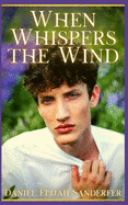 When Whispers The Wind