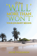 When 'Will' is More Than 'Won't' - Your Journey Begins