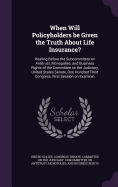 When Will Policyholders be Given the Truth About Life Insurance?: Hearing Before the Subcommittee on Antitrust, Monopolies, and Business Rights of the Committee on the Judiciary, United States Senate, One Hundred Third Congress, First Session on Examinin