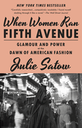 When Women Ran Fifth Avenue: Glamour and Power at the Dawn of American Fashion