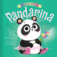 When You Adopt a Pandarina: (A When You Adopt... Book): A Picture Book