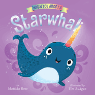 When You Adopt a Starwhal: A Board Book