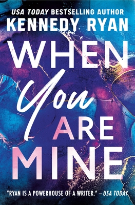 When You Are Mine - Ryan, Kennedy