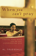 When you Can't Pray