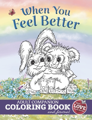 When You Feel Better: Adult Companion Coloring Book and Journal - Batrak, Marina, and Black, Misty