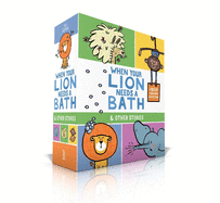 When Your Lion Needs a Bath & Other Stories (Boxed Set): When Your Lion Needs a Bath; When Your Elephant Has the Sniffles; When Your Llama Needs a Haircut; When Your Monkeys Won't Go to Bed