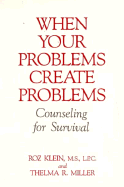 When Your Problems Create Problems: Counseling for Survival