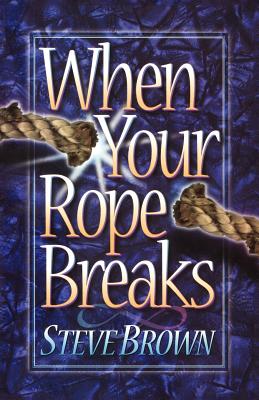 When Your Rope Breaks - Brown, Steve