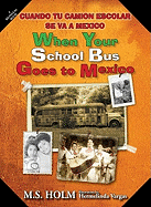 When Your School Bus Goes to Mexico: Cuando Tu Camin Escolar Se Va a Mxico