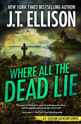 Where All the Dead Lie - Ellison, J T
