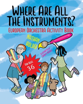 Where Are All The Instruments? European Orchestra Activity Book - Holder, Nathan