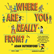 Where Are You Really From?: Adventure Through Millions of Years of Human History - Winner of The Week Junior Children's Book of the Year: STEM 2024!