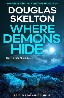 Where Demons Hide: A Rebecca Connolly Thriller - Skelton, Douglas