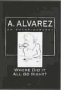Where Did It All Go Right? - Alvarez, A